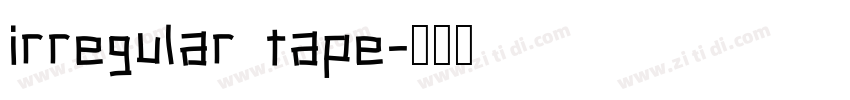 irregular tape字体转换
